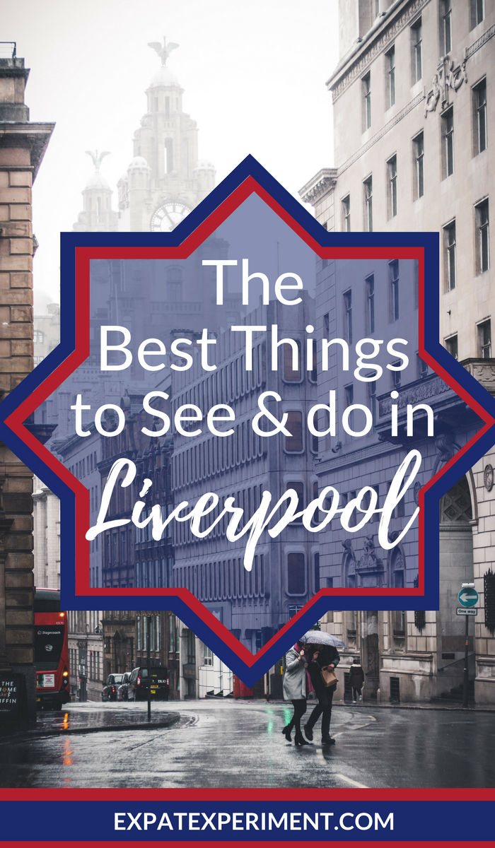 Things to do in Liverpool- Expat Experiment 1
