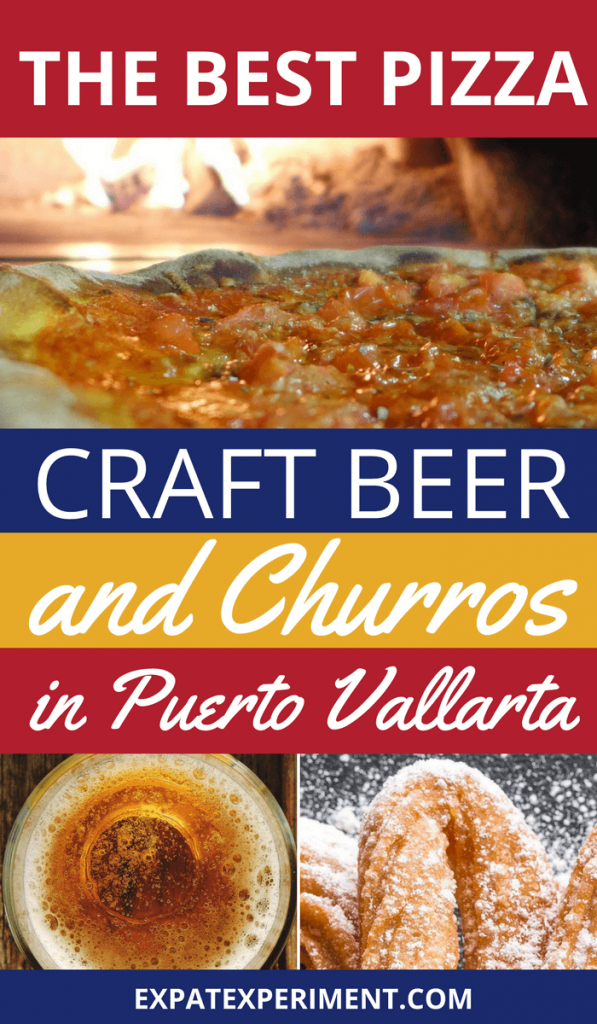 Puerto Vallarta is loaded with great easy to find places to eat tacos, and traditional Mexican fare. But what id you want to enjoy something more international? Here are the best places enjoy pizza, craft beer and churros in Puerto Vallarta.